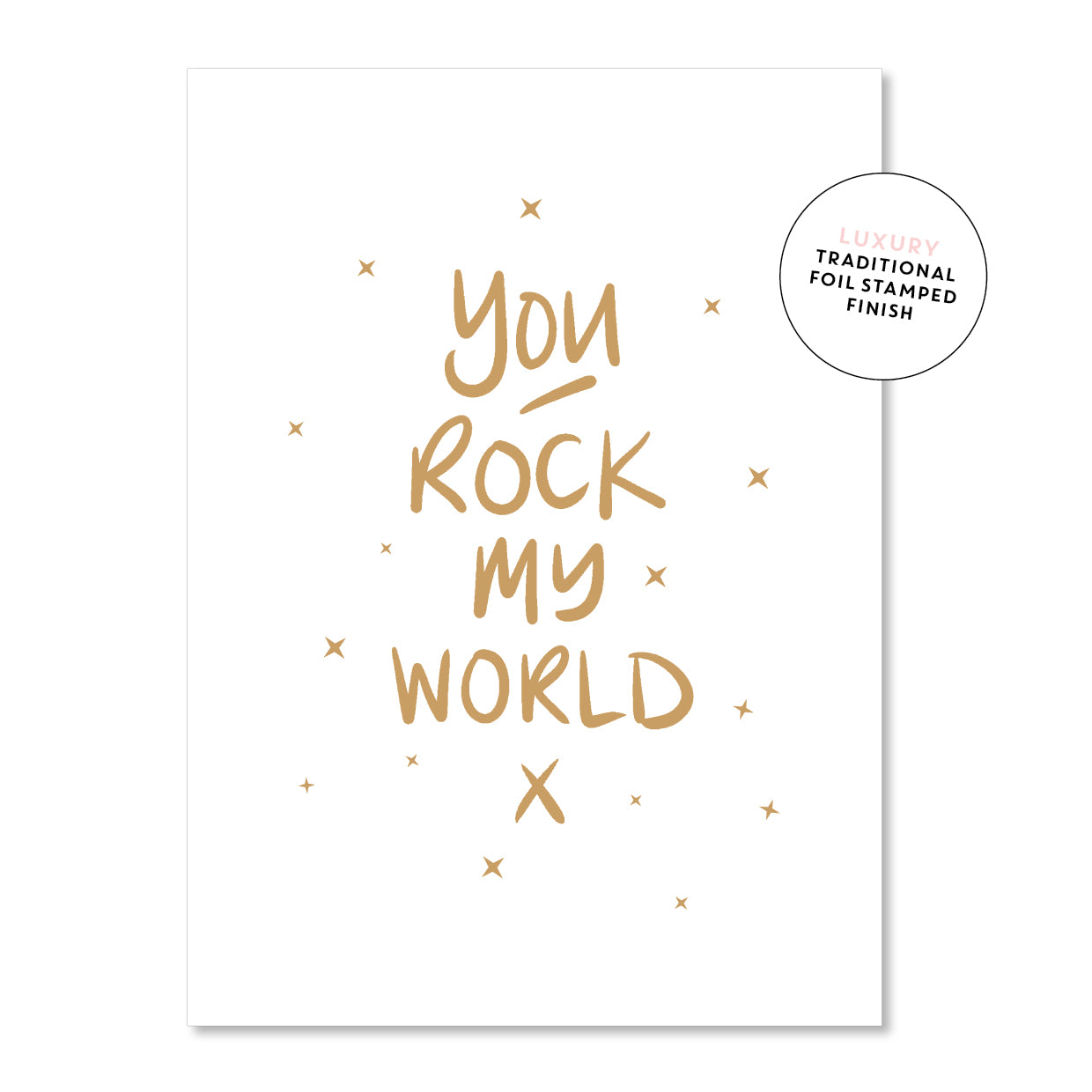 YOU ROCK MY WORLD!